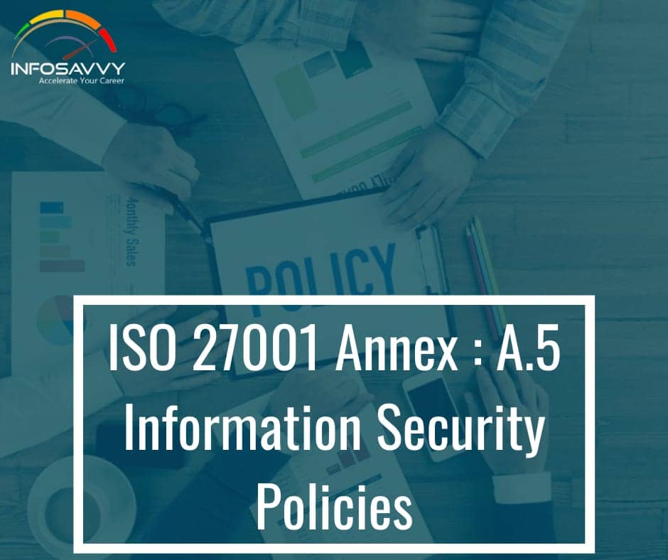 ISO-27001-Annex : A.5-Information-Security-Policies