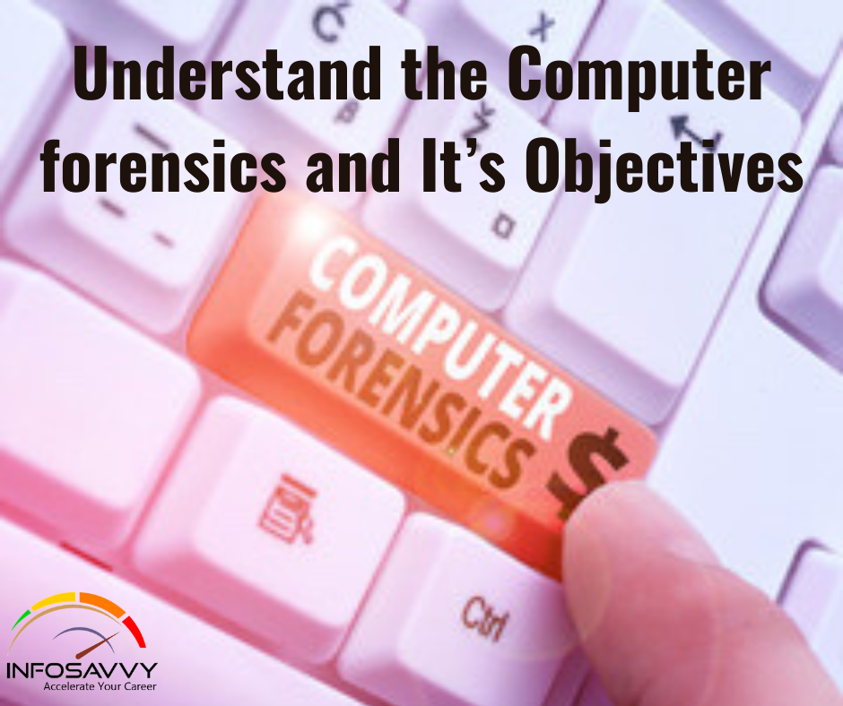 Understand-the-Computer-forensics-and-It’s-Objectives