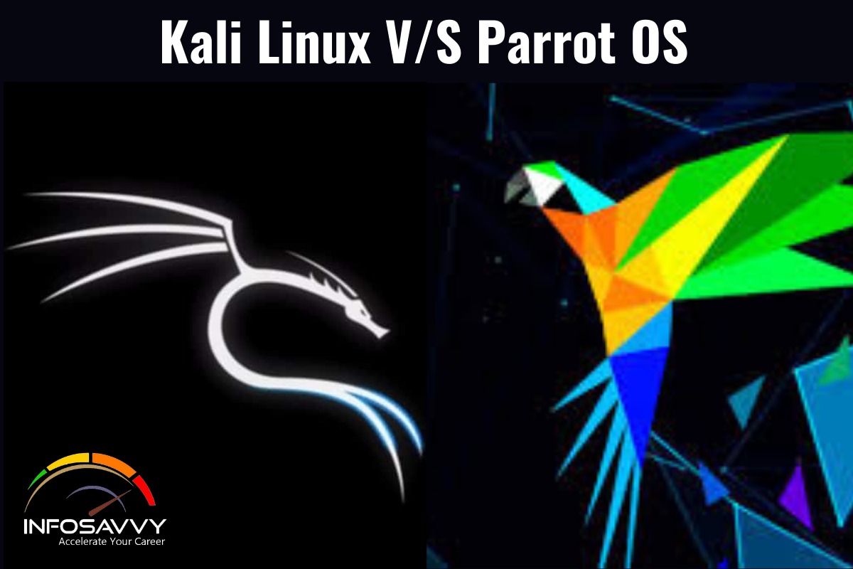Parrot OS vs Kali Linux : Which is Best for Ethical Hacking